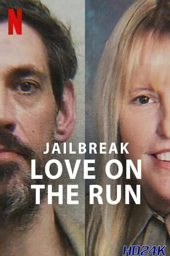 ดูหนัง Jailbreak  Love on the Run รักระหว่างหนี (2024) NETFLIX บรรยายไทย