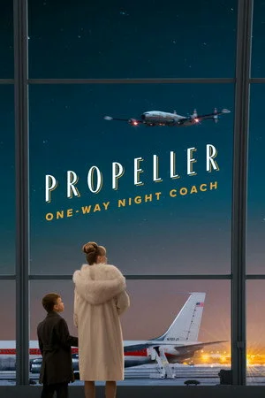 ดูหนัง Propeller One-Way Night Coach (2026) (2026) เต็มเรื่อง