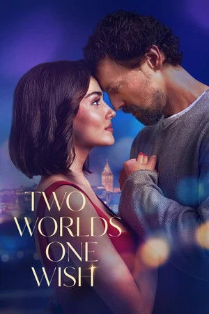 ดูหนัง Two Worlds One Wish (2025) สองโลกหนึ่งคำอธิษฐาน (2025) เต็มเรื่อง